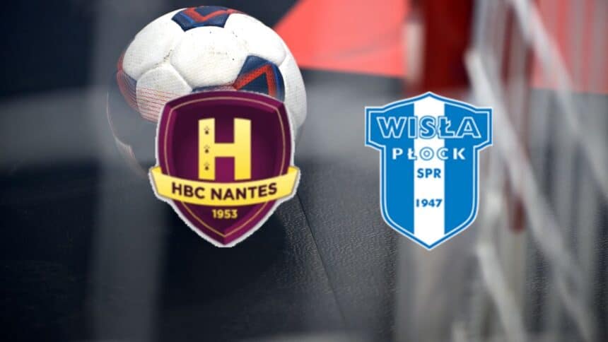 Nantes - Wisla Plock